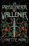 Libro: La prisionera de vallenia | Autor: Lynette Noni | Isbn: 788419252043