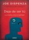 Libro: Deja de ser tú (col) | Autor: Joe Dispenza | Isbn: 9786289565218