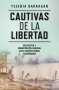 Libro: Cautivas de la libertad | Autor: Yesenia Barragan | Isbn: 9786287571136