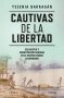 Libro: Cautivas de la libertad | Autor: Yesenia Barragan | Isbn: 9786287571136