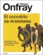 Libro: El cocodrilo de Aristóteles | Autor: Michel Onfray | Isbn: 9788449339196