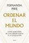 Libro: Ordenar  el mundo | Autor: Fernanda Pirie | Isbn: 9786280005058