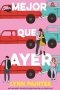 Libro: Mejor que ayer | Autor: Lynn Painter | Isbn: 9786289591873