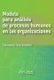 Libro: Modelo para análisis de procesos humanos en las organizaciones | Autor: Toro Álvarez, Fernando | Isbn: 9786287695009