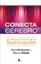 Libro: Conecta tu cerebro: la neurociencia de la iluminacion | Autor: David Perlmutter | Isbn: 9788478088041