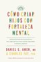 Libro: Cómo criar hijos con fortaleza mental | Autor: Daniel G. Amen | Isbn: 9788410121171