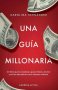 Libro: Una guia millonaria. | Autor: Carolina Hernandez | Isbn: 9786289634747