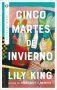 Libro: Cinco martes de invierno | Autor: Lily King | Isbn: 9788492919734