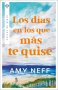 Libro: Los días en los que más te quise | Autor: Amy Neff | Isbn: 9788492919727
