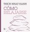 Libro: Cómo relajarse | Autor: Thich Nhat Hanh | Isbn: 9788499885247