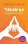 Libro: Mudras. El poder del yoga en tus manos | Autor: Gertrud Hirschi | Isbn: 9788418714719