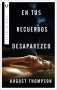 Libro: En tus recuerdos desaparezco | Autor: August Thompson | Isbn: 9788492919857