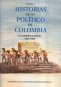 Libro: Historias de lo político en Colombia. De república a nación, 1853-1903. Volumen 2 | Autor: Autores Varios | Isbn: 9789585005082