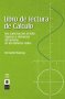 Libro: Libro de lectura de Cálculo: Una construcción ab initio, rigurosa y minuciosa del sistema de los números reales | Autor: José Bernardo Mayorga Rodríguez | Isbn: 9786287768321