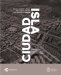Libro: Ciudad Isla. Pasado, presente y futuro del conjunto cerrado y la rejacalle en Bogotá | Autor: Varios Autores | Isbn: 9789585058774