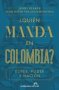 Libro: ¿Quién manda en Colombia? Élites, poder y nación | Autor: Jenny Pearce | Isbn: 9786289710380