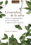 Libro: Levantados de la selva. Vidas y legitimidades en los territorios cocaleros | Autor: Estefanía Ciro Rodríguez | Isbn: 9789587748833