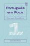 Libro: Português em Foco 1. Curso para Universitários | Autor: Autores Varios | Isbn: 9786287903357