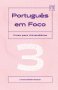 Libro: Português em Foco 3.  Curso para Universitários | Autor: Varios Autores | Isbn: 9786287903418