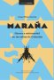 Libro: Maraña. Guerra y enfermedad en las selvas de Colombia | Autor: Lina Pinto García | Isbn: 9789587989670