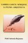 Libro: Gabriel garcía márquez la pluma arquitecta - Autor: Fidel Antonio Bejarano Martínez - Isbn: 9789584693204