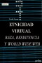 Libro: Etnicidad virtual - Autor: Linda Leung - Isbn: 9788497841627