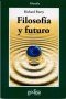 Libro: Filosofía y futuro - Autor: Richard Rorty - Isbn: 9788474328905