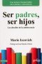 Libro: Ser padres, ser hijos - Autor: Mario Izcovich - Isbn: 9788416572939