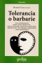 Libro: Tolerancia o barbarie - Autor: Manuel Cruz - Isbn: 8474326990