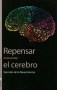 Libro: Repensar el cerebro. Secretos de a neurociencia - Autor: Antonio Rial - Isbn: 9788437098326