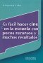 Libro: ¿es fácil hacer cine en la escuela con pocos recursos y muchos resultados? - Autor: Alejandro Cobo - Isbn: 9789507866524