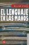 Libro: El lenguaje en las manos - Autor: William Stokoe - Isbn: 9681673018