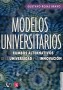 Libro: Modelos universitarios - Autor: Gustavo Rojas Bravo - Isbn: 9681678273