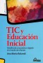 Libro: Tic y educación inicial - Autor: Ana María Rolandi - Isbn: 9789508086747