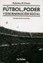 Libro: Fútbol, poder y discriminación social - Autor: Roberto Di Giano - Isbn: 9789875141681