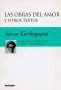 Libro: Las obras del amor y otros textos - Autor: Soren Kierkegaard - Isbn: 9789875141872