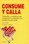Libro: Consume y calla - Autor: Ana Isabel Gutiérrez Salegui - Isbn: 9788496797703