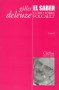 Libro: El saber curso sobre foucault - Autor: Gilles Deleuze - Isbn: 9789872922405