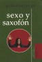 Libro: Sexo y saxofón - Autor: Gonzalo Arango - Isbn: 9789587204155