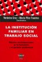 Libro: La institución familiar en trabajo social - Autor: Verónica Cruz - Isbn: 9789508024060