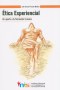 Libro: Ética experiencial. Un aporte a la formación humana - Autor: Julio Hernán Parrado Medina - Isbn: 9789585977327