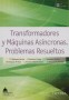 Libro: Transformadores y máquinas asíncronas. - Autor: F. Blázquez García - Isbn: 9788416277162