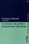 Libro: La acción y la política: perspectivas filosóficas  - Autor: Francisco Naishtat - Isbn: 8474329612