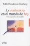 Libro: La resiliencia en el mundo de hoy. Cómo superar las adversidades  - Autor: Edith Henderson Grotberg - Isbn: 8497841387