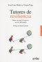 Libro: Tutores de resiliencia. Dame un punto de apoyo y moveré mi mundo  - Autor: José Luis Rubio - Isbn: 9788497847346