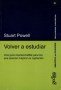 Libro: Volver a estudiar. Una guía imprescindible para los que quieran mejorar su captación - Autor: Stuart Powell - Isbn: 9788497846271