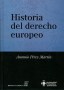 Libro: Historias del derecho europeo - Autor: Antonio Pérez Martín - Isbn: 9587640837