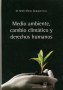 Libro: Medio ambiente, cambio climático y derechos humanos - Autor: M. Belén Olmos Giupponi - Isbn: 9587310641