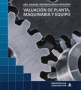 Libro: Validación de planta, maquinaria y equipo - Autor: 2724-3282-rafael Enrique Mora Navarro - Isbn: 9259247300