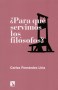 Libro: ¿Para qué servimos los filósofos? - Autor: 2743-3294-carlos Fernandez Liria - Isbn: 9788490971512